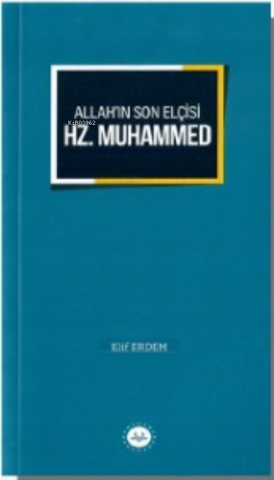 Allah’ın Son Elçisi Hz. Muhammed