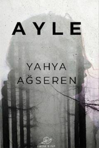  Ayle | Yahya Ağseren | Amorf Kitap | 9786259999715 | 