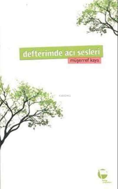  Defterimde Acı Sesleri | Müşerref Kaya | Belge Yayınları | 9789753440769 | 