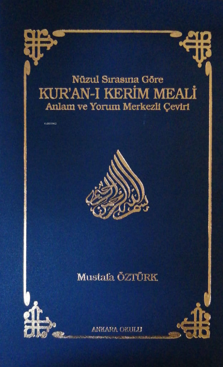 Nüzul Sırasına Göre Kur'an-ı Kerim Meali; Anlam ve Yorum Merkezli Çeviri