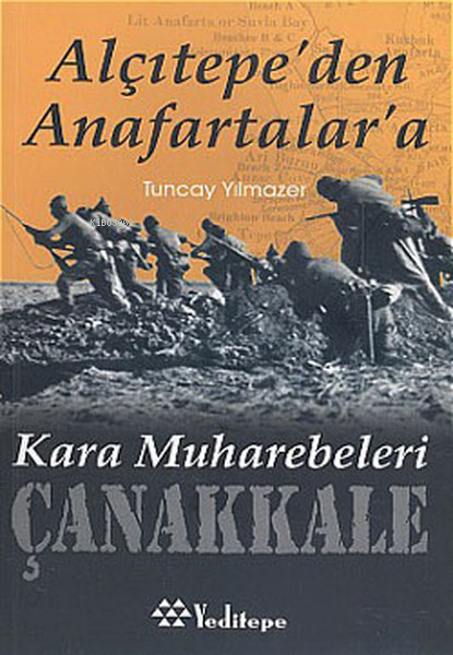 Alçıtepe'den Anafartalar'a Çanakkale Kara Muharebeleri