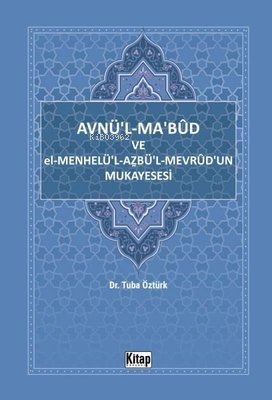 Avnü'l-Ma'bud ve El-Menhelü'l-Azbü'l-Mevrud'un Mukayesesi