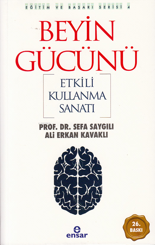 Beyin Gücünü Etkili Kullanma Sanatı; Eğitim ve Başarı Serisi 4