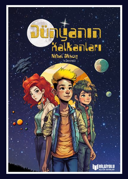  Dünyanın Kalkanları | Dünyanın Kalkanları | Nihal Aksoy | Bilgiyolu Yayınları | 9786257186735 