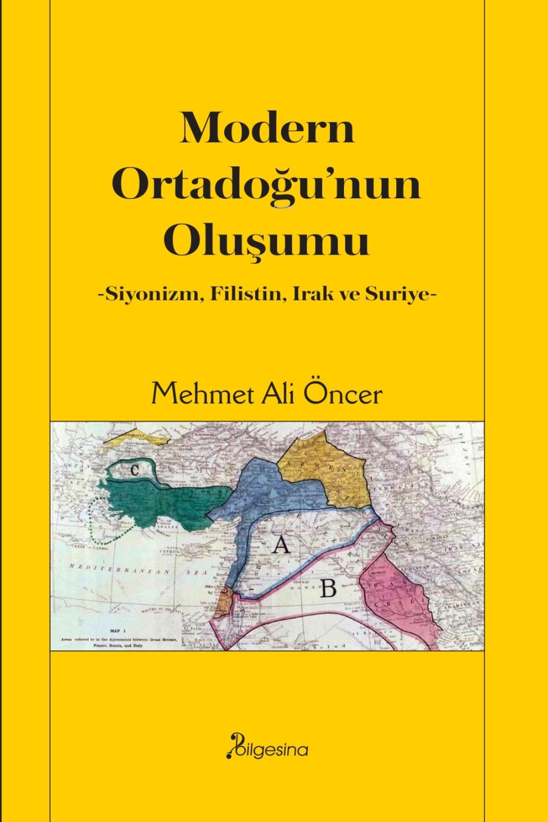 Modern Ortadoğu’nun Oluşumu;-Siyonizm, Filistin, Irak ve Suriye-