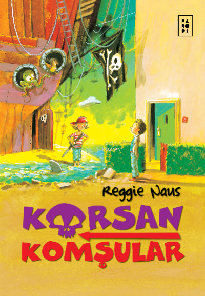  Korsan Komşular 1 Kitap Korsan Komşular | Korsan Komşular 1 Kitap Korsan Komşular | Reggie Naus | Yüksel Yokolma | Sibel Erdal | Mark Janssen | Parodi Bayilik | 8690101757273 