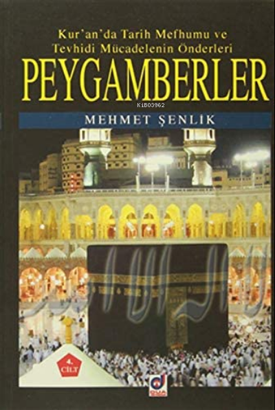 Peygamberler 4. Cilt;Kur'an'da Tarih Mefhumu ve Tevhidi Mücadelenin Önderleri