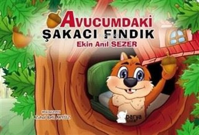  Avucumdaki Şakacı Fındık | Avucumdaki Şakacı Fındık | Zuhal Belli Akyüz | Zuhal Belli Akyüz | Ekin Anıl Sezer | Parya Kitap | 9786057449573 