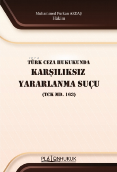 Türk Ceza Hukukunda Karşılıksız Yararlanma Suçu (TCK MD. 163)