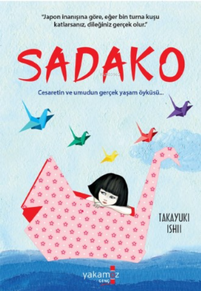  Sadako | Sadako | Özge Ceren Kalender | Takayuki Ishii | Yakamoz Yayınları | 9786052974179 