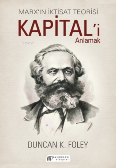 Marx'ın İktisat Teorisi - Kapital'i Anlamak