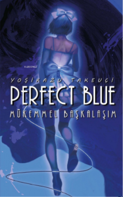 Perfect Blue - Mükemmel Başkalaşım