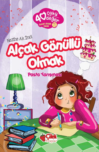 40 Öykü 40 Değer-Alçak Gönüllü Olmak Pasta Yarışması