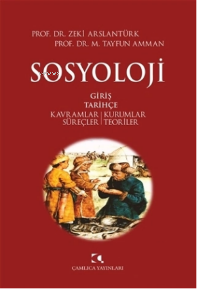  Sosyoloji | Sosyoloji | Zeki Arslantürk | Çamlıca Yayınları | 9789758646026 