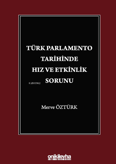 Türk Parlamento Tarihinde Hız ve Etkinlik Sorunu