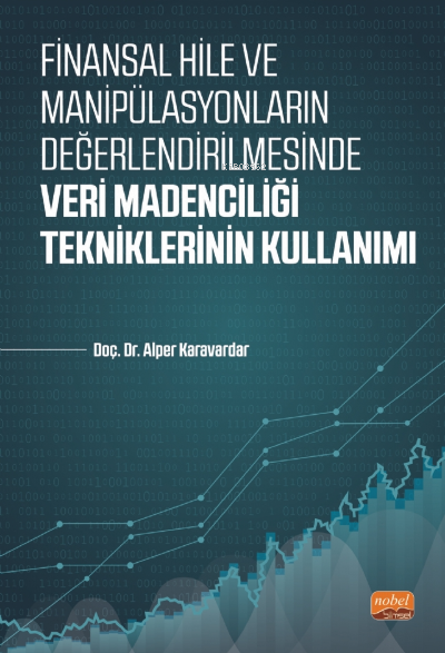 Finansal Hile ve Manipülasyonların Değerlendirilmesinde;;Veri Madenciliği Teknikleri Kullanımı