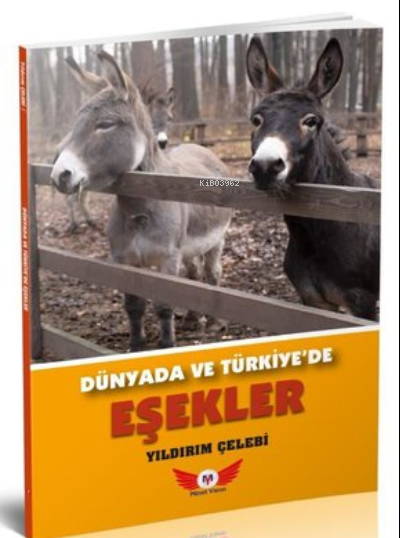  Dünyada ve Türkiyede Eşekler | Yıldırım Çelebi | Minel Yayın | 9786057215604 | 