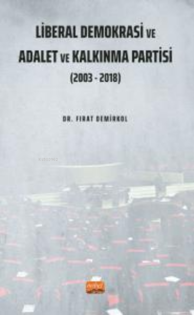 Liberal Demokrasi ve Adalet ve Kalkınma Partisi: 2003 - 2018