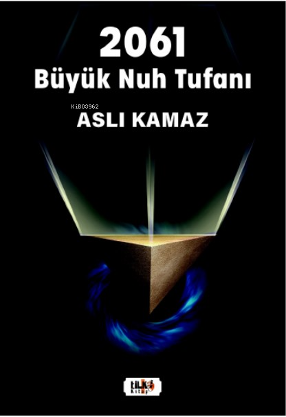  2061 Büyük Nuh Tufanı | 2061 Büyük Nuh Tufanı | Aslı Kamaz | Tilki Kitap | 9786256433922 