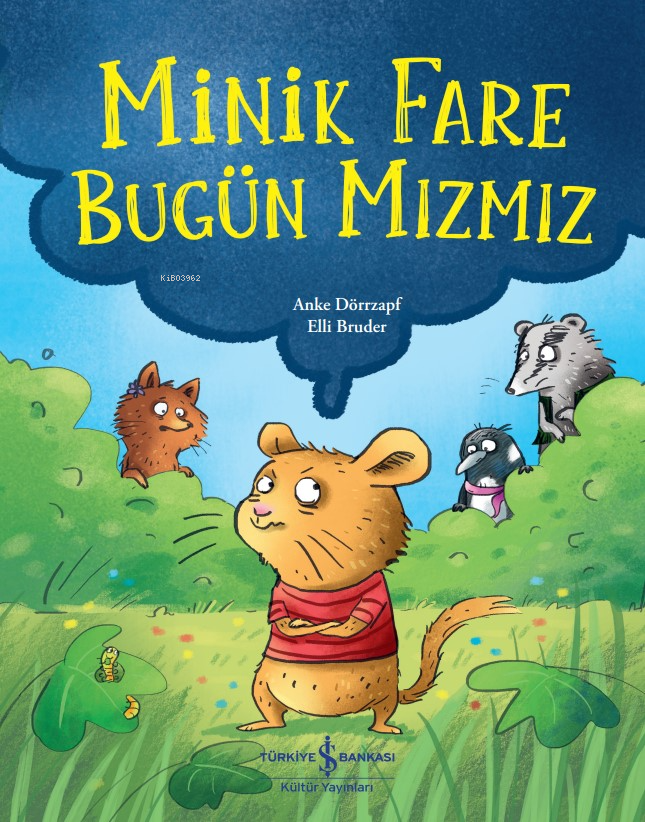 Minik Fare Bugün Mızmız