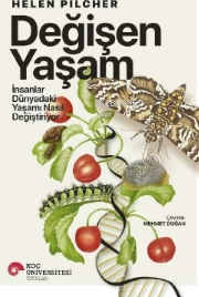 Değişen Yaşam /İnsanlar Dünyadaki Yaşamı Nasıl Değiştiriyor