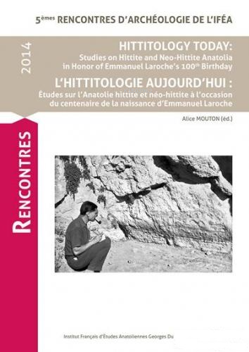 Hititology Today: Studies on Hittite and Neo-Hittite Anatolia in Honor of Emmanuel