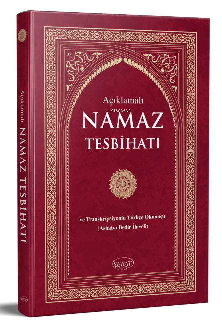Açıklamalı Namaz Tesbihatı ve Transkripsiyonlu Türkçe Okunuş (Çanta Boy-Ciltli-K-2008);Ashab-ı Bedir İlaveli