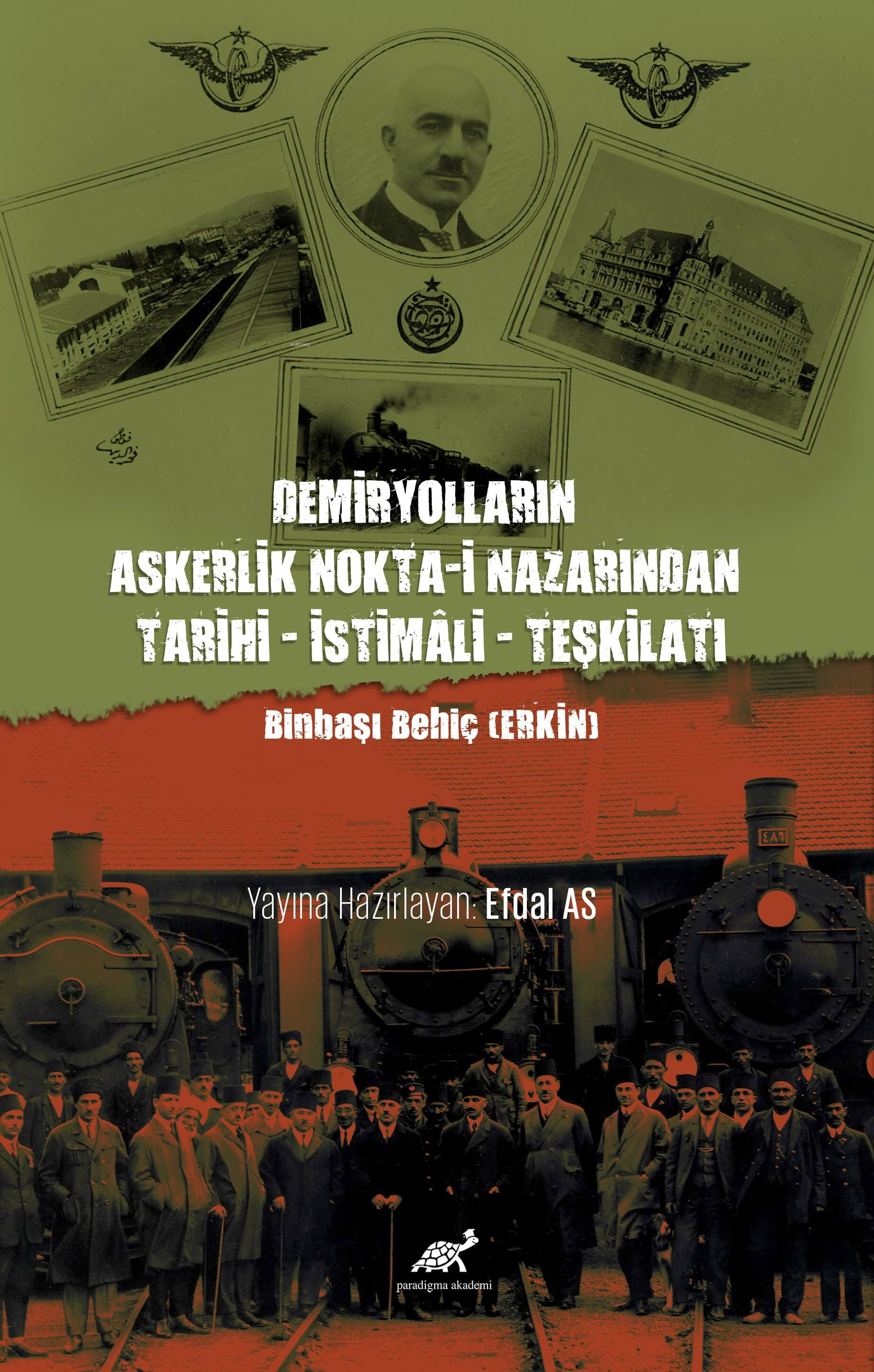 Demiryolların Askerlik Nokta-i Nazarından Tarihi – İstimâli – Teşkilatı ;Binbaşı Behiç (ERKİN)