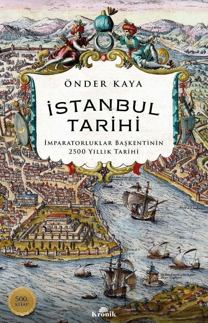 İstanbul Tarihi;İmparatorluklar Başkentinin 2500 Yıllık Tarihi