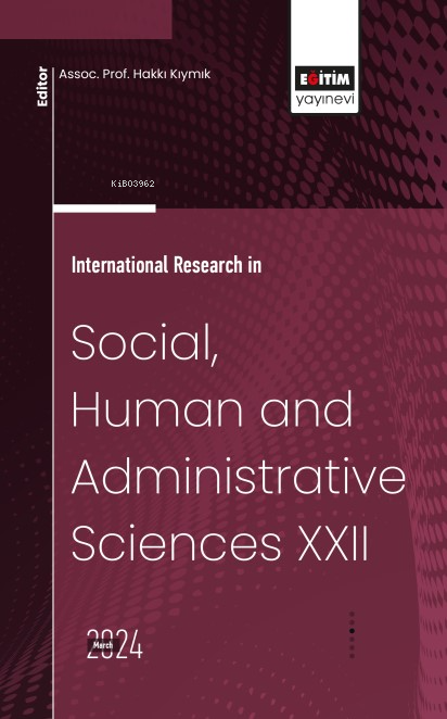 International Research in Social, Human and Administrative Sciences XXII