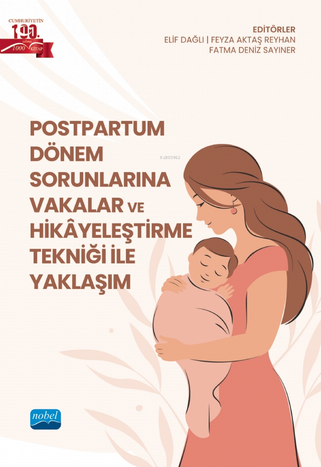 Postpartum Dönem Sorunlarına Vakalar ve Hikâyeleştirme Tekniği ile Yaklaşım