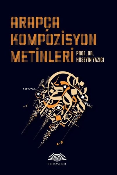  Arapça Kompozisyon Metinleri | Hüseyin Yazıcı | Demavend Yayınları | 9786257087513 | 