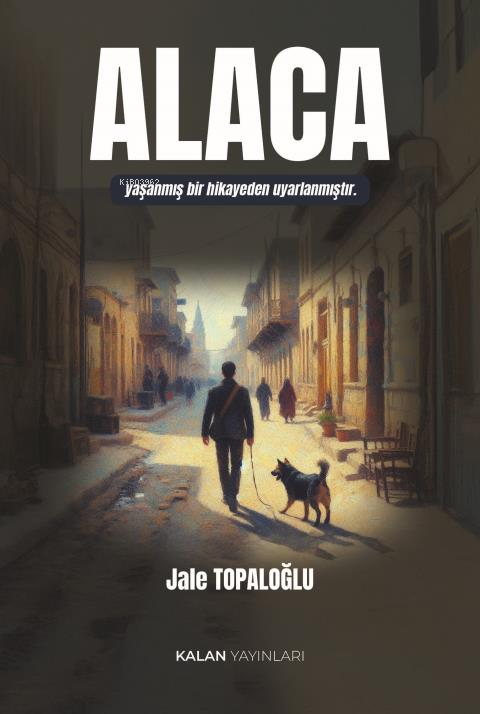  Alaca | Alaca | Jale Topaloğlu | Kalan Yayınları | 9786259804583 