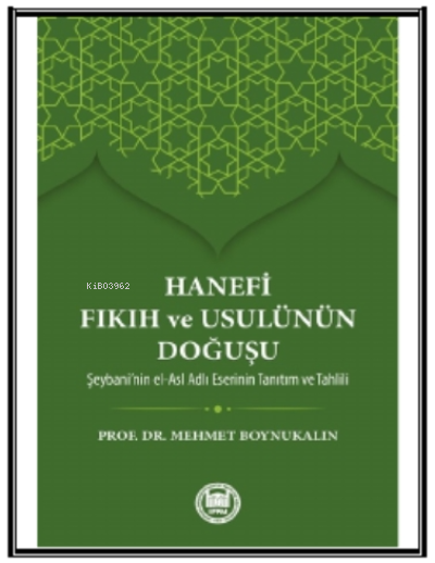 Hanefi Fıkıh ve Usulünün Doğuşu; Hz. Peygamber'in İslam'ı bir inanç ve hayat nizamı olarak insanlığa tebliğ edip yaşantısıyla örnek b