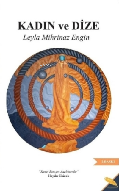  Kadın ve Dize | Kadın ve Dize | Leyla Mihrinaz Engin | Leyla Mihrinaz Engin | Yaşar Adıyaman | İlhan Karabulut | İlhan Karabulut | Simer Yayıncılık | 9786257365246 