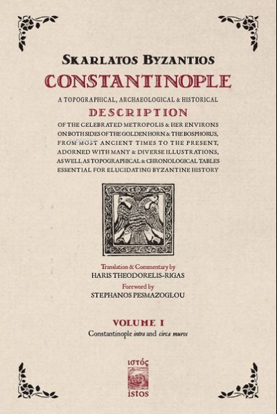 Constantinople Volume 1;A Topographical Archaeological Historical Description