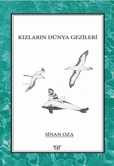  Kızların Dünya Gezileri | Kızların Dünya Gezileri | Sinan Oza | Ar Yayınları | 9786054809301 
