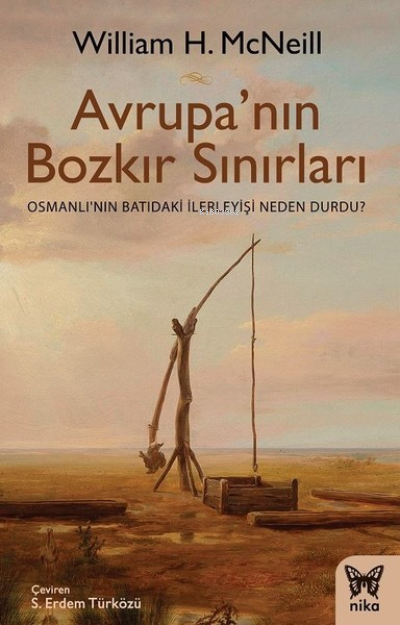 Avrupa'nın Bozkır Sınırları Osmanlı’nın Batıdaki İlerleyişi Neden Durdu?