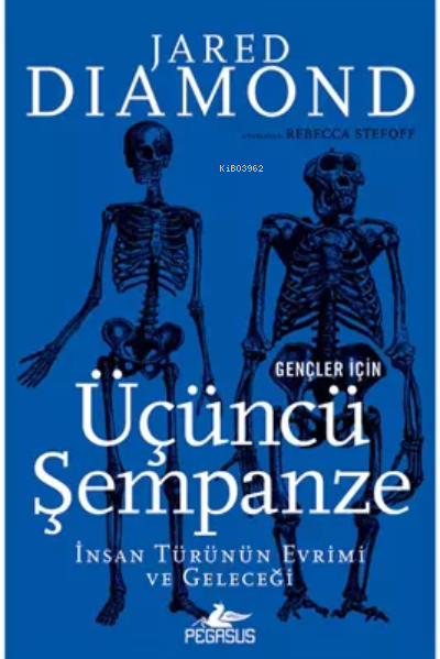 Gençler İçin Üçüncü Şempanze: İnsan Türünün Evrimi Ve Geleceği