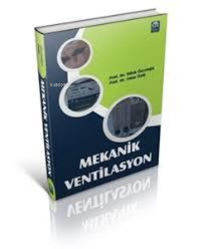  Mekanik Ventilasyon | Mekanik Ventilasyon | Dilek Özcengiz | Çukurova Nobel Tıp Kitabevi | 9786052369029 