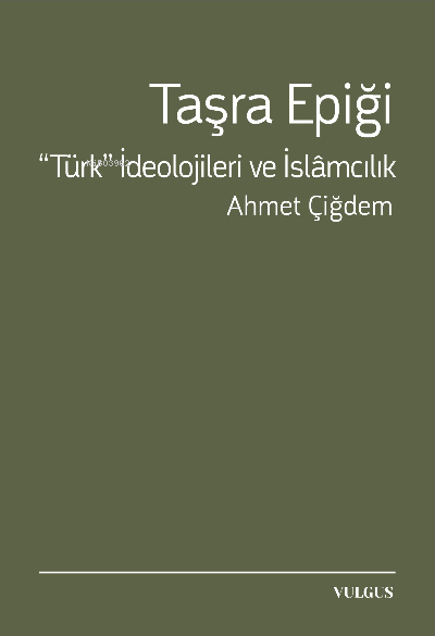 Taşra Epiği;“Türk” İdeolojileri ve İslâmcılık