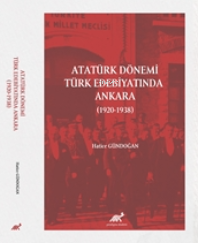 Atatürk Dönemi Türk Edebiyatında Ankara (1920-1938)