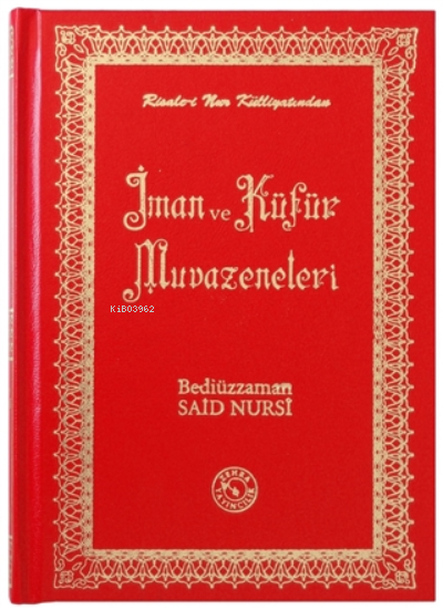  İman ve Küfür Muvazeneleri (Küçük Boy) | İman ve Küfür Muvazeneleri (Küçük Boy) | Bediüzzaman Saidi Nursi | Zehra Yayıncılık | 9789756382058 