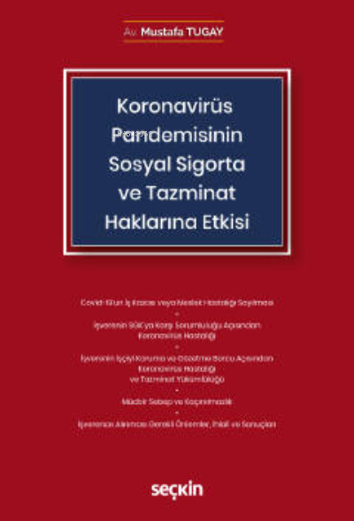 Koronavirüs (Covid–19) Pandemisinin Sosyal Sigorta ve Tazminat Haklarına Etkisi