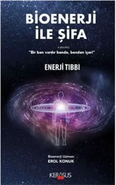  Bioenerji İle Şifa | Erol Konuk | Kerasus Yayınları | 9786057914576 | 