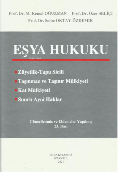  Eşya Hukuku | M Kemal Oğuzman | Saibe Oktay Özdemir | Özer Seliçi | Filiz Kitabevi | 9789753686761 | 