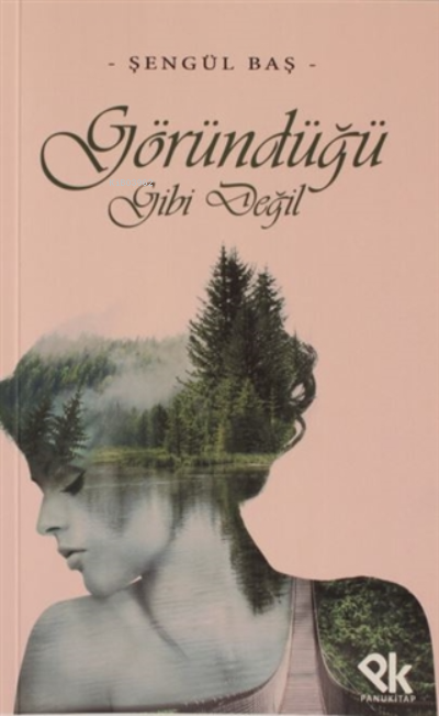  Göründüğü Gibi Değil | Göründüğü Gibi Değil | Şengül Baş | Panu Kitap | 9786257454445 