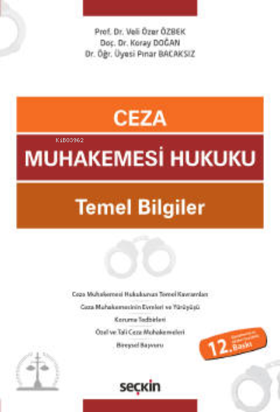  Ceza Muhakemesi Hukuku Temel Bilgiler | Koray Doğan | Veli Özer Özbek | Pınar Bacaksız | Seçkin Yayıncılık | 9789750280061 | 