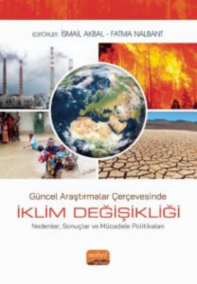 Güncel Araştırmalar Çerçevesinde İKLİM DEĞİŞİKLİĞİ - Nedenler, Sonuçlar ve Mücadele Politikaları