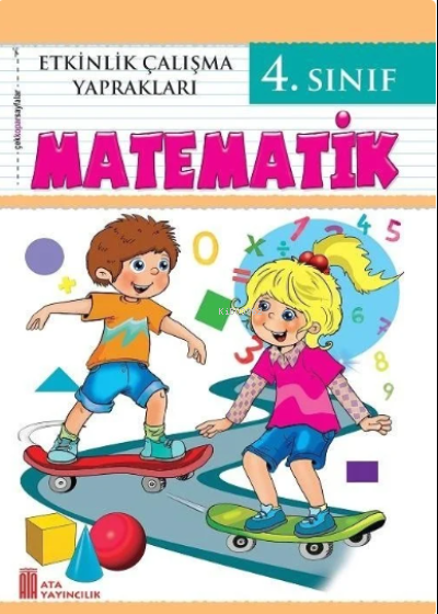 Ata Yayıncılık 4. Sınıf Etkinlik Çalışma Yaprakları Matematik